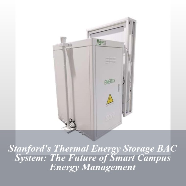 Stanford's Thermal Energy Storage BAC System: The Future of Smart Campus Energy Management